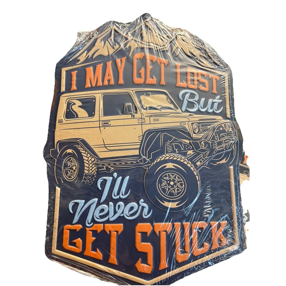 JEEP I May Get Lost But I'll Never Get Stuck 10inx14in Metal Sign New